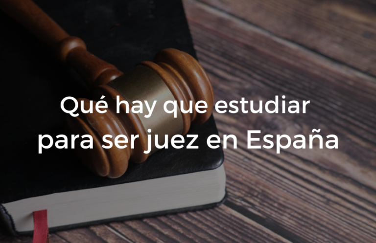 Que hay que estudiar para ser juez en Espana