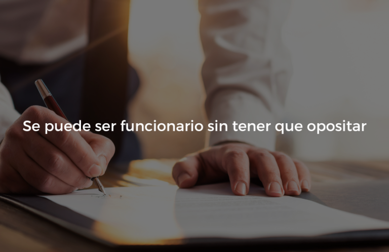 Se puede ser funcionario sin tener que opositar