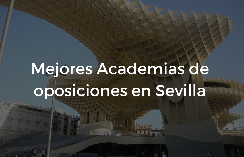 Mejores Academias de oposiciones en Sevilla