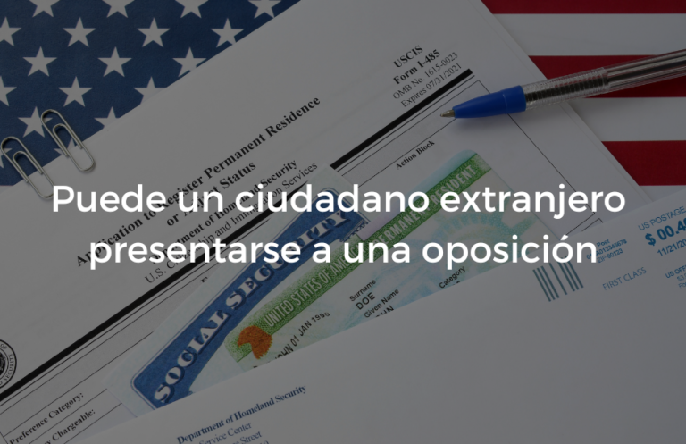 Puede un ciudadano extranjero presentarse a una oposicion