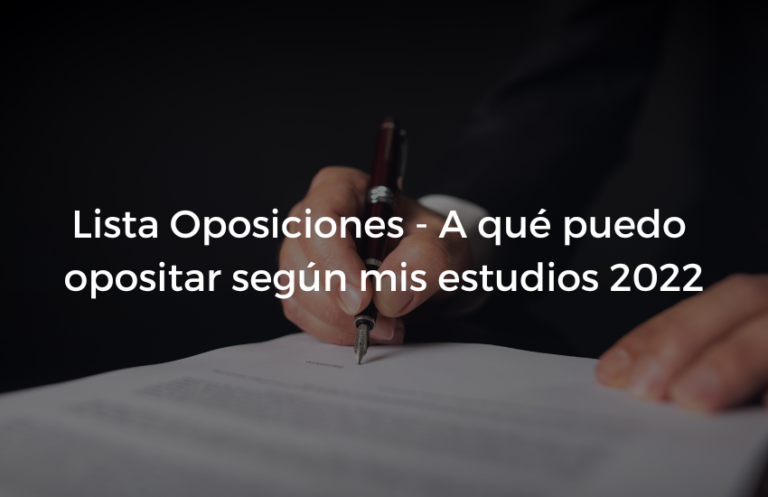 Lista Oposiciones a que puedo opositar segun mis estudios