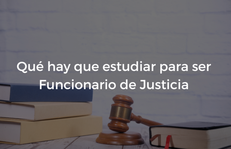 Que hay que estudiar para ser Funcionario de Justicia