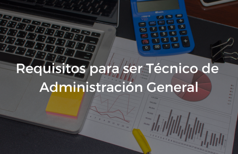 Requisitos para ser Tecnico de Administracion General