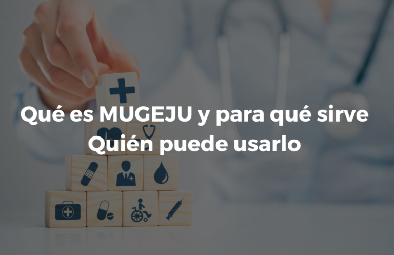 Que es MUGEJU y para que sirve Quien puede usarlo
