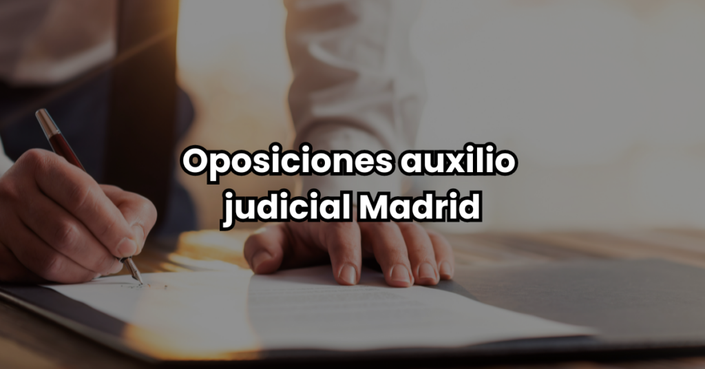 Oposiciones auxilio judicial Madrid