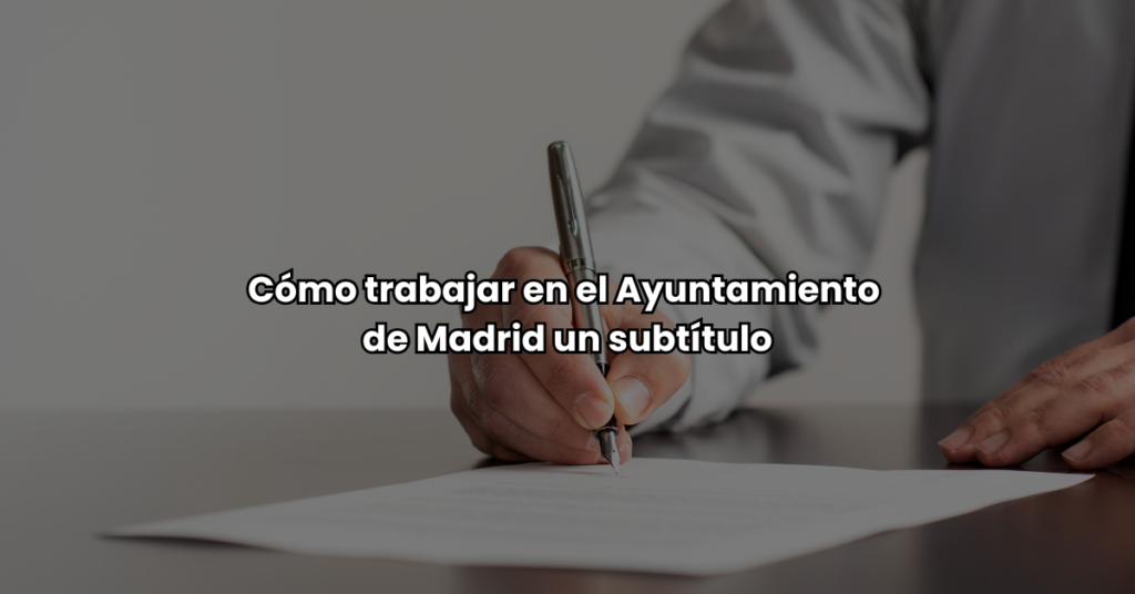 Como trabajar en el Ayuntamiento de Madrid