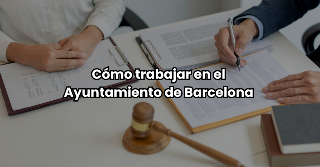 Como trabajar en el Ayuntamiento de Barcelona