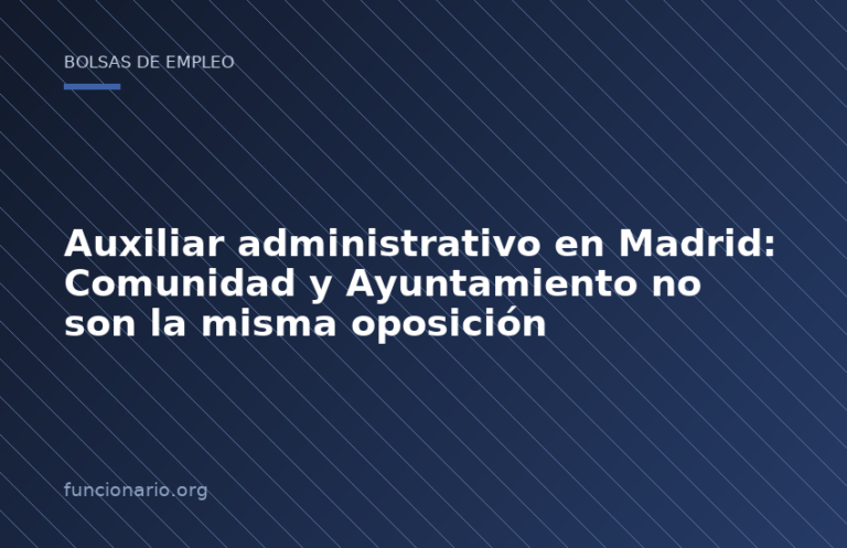 Auxiliar administrativo en Madrid: Comunidad y Ayuntamiento no son la misma oposición