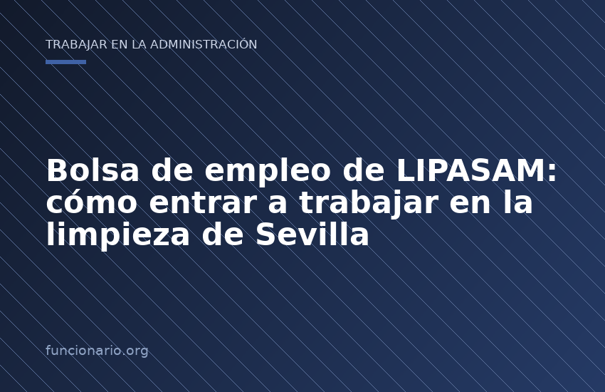 Bolsa de empleo de LIPASAM: cómo entrar a trabajar en la limpieza de Sevilla
