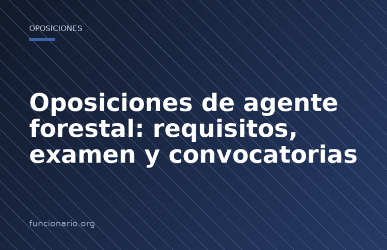 Oposiciones de agente forestal: requisitos, examen y convocatorias