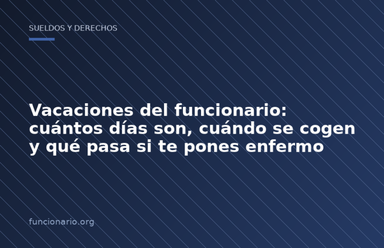 Vacaciones del funcionario: cuántos días son, cuándo se cogen y qué pasa si te pones enfermo